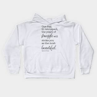 one day, in retrospect, the year of struggle will strike you Kids Hoodie